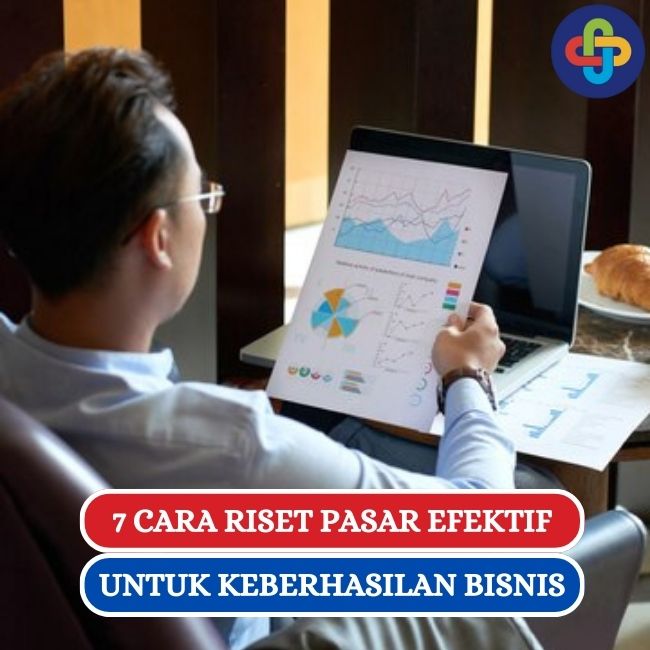  7 Cara Riset Pasar yang Efektif untuk Bisnis